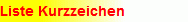 Liste Kurzzeichen